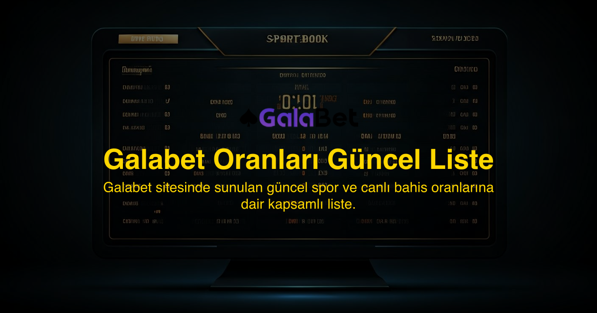 Galabet Oranları Güncel Liste