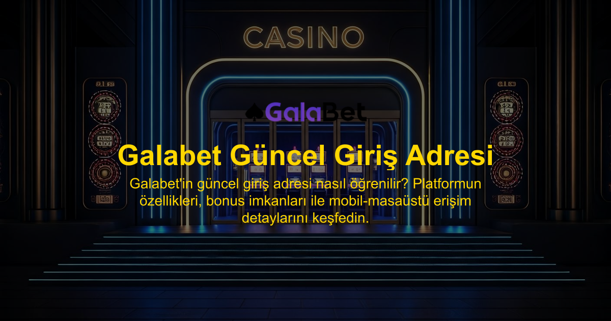 Galabet Güncel Giriş Adresi